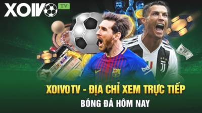 Xoivo.rent - Kênh xem bóng đá trực tuyến đỉnh cao với các trận bóng lớn hiện nay